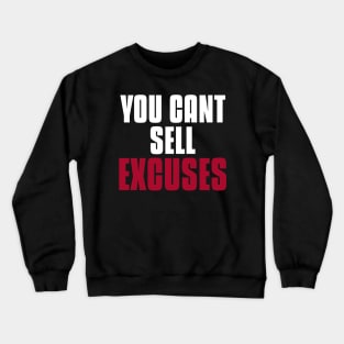 You Can't Sell Excuses Investing Crewneck Sweatshirt